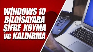 Bilgisayara Şifre Koyma ve Kaldırma  Windows 10 [upl. by Frederigo]