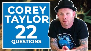 Corey Taylor Answers 22 Questions about Himself [upl. by Fanning]