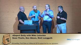 VMWorld 2019 vExpert Daily Day 2 Mike Letschin Sean Thulin Dee Abson Matt Langguth [upl. by Aissenav357]