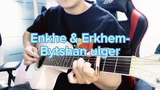 Enkhe x Erkhem  Bytshan ulger guitar 🎸🎸🎸 [upl. by Noiraa842]