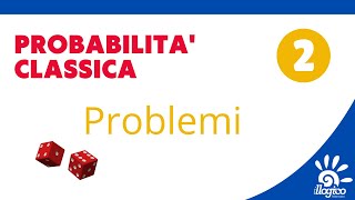 Probabilità classica  PROBLEMI 2 [upl. by Imaon]