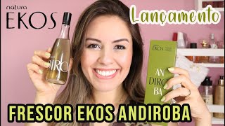 FRESCOR EKOS ANDIROBA  resenha completa [upl. by Biddie]