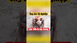 Ông Già Tội Nghiệp Nhất Mà Tôi Từng Thấy cuocsong tiktok shortvideo [upl. by Mandle]