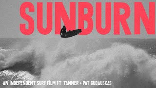 SUNBURN ft Tanner  Pat Gudauskas Yadin Nicol Bobby Martinez Chris Ward amp friends [upl. by Eltsyek563]