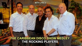 THE CARIBBEAN DISCO SHOW MEDLEY  THE ROCKING PLAYERS lyrics [upl. by Reinar28]