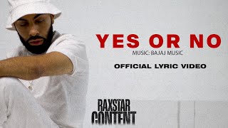 Raxstar  Yes or No Official Lyric Video ⎸ Bajaj Music ⎸ Content [upl. by Lifton505]