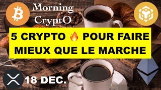 🚨 18 DEC 2023☀️☕️🥐 5 CRYPTO POUR FAIRE MIEUX QUE LE MARCHE 🔥 LES PREVISIONS SUR BTC SENVOLENT ⚠️ [upl. by Garey]