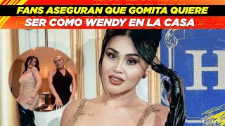 Fans aseguran que Gomita quiere ser como Wendy Guevara en La Casa🤔👀 [upl. by Hesta]