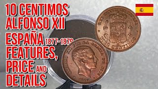 18771879 España 10 Centimos  Alfonso XII  Features Price and Details  old and rare coins [upl. by Lemmie]