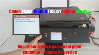 Canon TS5050 5051 5053 5055 absorbeur dencre plein code de support 1700 5B00 Comment réinitialiser [upl. by Ydaf]