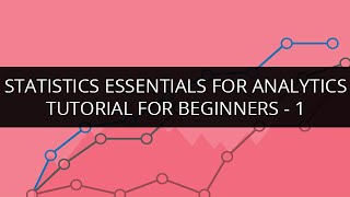 Statistics Essentials for Analytics Tutorial for Beginners 1  Statistics Essentials Tutorial  1 [upl. by Navy]