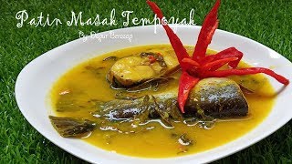 PATIN MASAK TEMPOYAK ORIGINAL RESEPI TEMERLOH MARI [upl. by Tolecnal714]