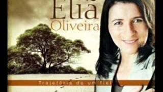 CANTORA ELIÃ OLIVEIRA  2011  TRAJETÓRIA DE UM FIEL [upl. by Yedrahs231]