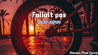 Jacky Rapon  Fallait pas Lyrics [upl. by Marih]