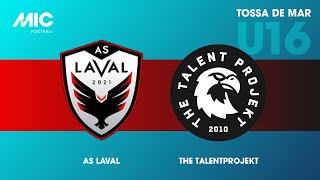 MICFootball23  Fase final 116  AS Laval vs The Talentprojekt U16 [upl. by Mclyman794]