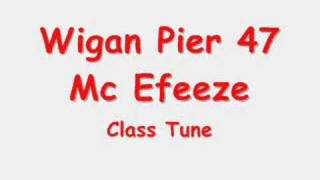 Mc Efeeze  Wigan pier Class Tune [upl. by Dauf]