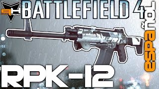 RPK12 Reseña Battlefield 4 Guía de Armas  PizzaHead [upl. by Norford]