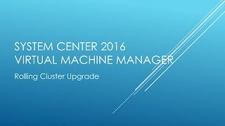 SCVMM 2016 Cluster Rolling Upgrade [upl. by Eemiaj]