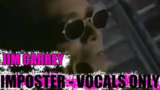 Jim Carrey  Imposter Vocals Only [upl. by Lama]