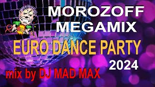 MOROZOFF  Eurodance MEGAMIX 2024 ♫ the BEST HIT MIX ♫ Vocal amp Melodic Fantastic Narcotic Crazy song [upl. by Piegari733]