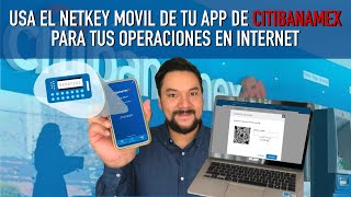 Usa el NetKey Móvil de tu app Citibanamex para realizar operaciones en Bancanet  TUTORIAL [upl. by Sven599]