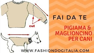 Pigiama amp Maglioncino per cani fai da te [upl. by Shig]