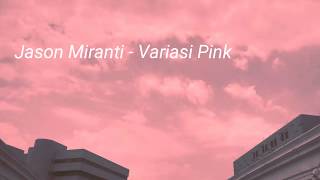 Lirik Lagu dari Jason Miranti  Variasi Pink Lyric Video [upl. by Mattah]