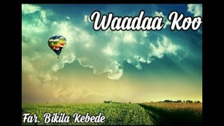 ChristSingerBikilaKebede WAADAAKOO [upl. by Yelsna]