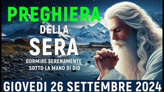 🌙 PREGHIERA DELLA SERA – GIOVEDI 26 SETTEMBRE 2024 – DORMIRE SERENAMENTE SOTTO LA MANO DI DIO [upl. by Adym]