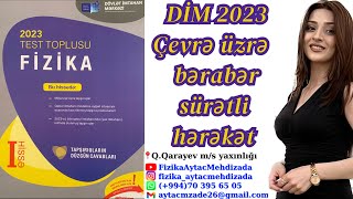 DİM 2023 FİZİKA TT  Xətti sürət Çbshərəkət FizikaAytacMehdizada [upl. by Cynar]