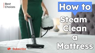 How to Steam Clean a Mattress  11 Steps  Best Choices [upl. by Mintun]