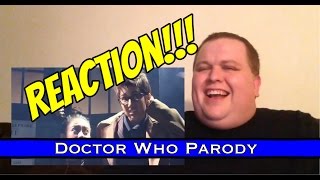 Doctor Who Parody REACTION [upl. by Imuya882]