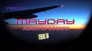 Mayday  Alarm im Cockpit  Teil 6  Podcast doku [upl. by Story]