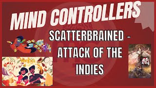 Scatterbrained  Podcast Audio Only  Attack of the Indies [upl. by Ak]