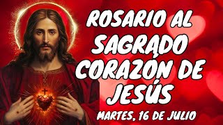 MILAGROSO ROSARIO AL❤️ SAGRADO CORAZÓN DE JESÚS❤️ MARTES 16 DE JULIO rosario [upl. by Cassell]