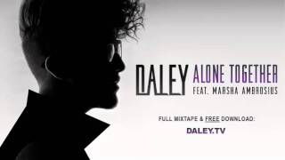 Daley  Alone Together Feat Marsha Ambrosius [upl. by Meredi552]