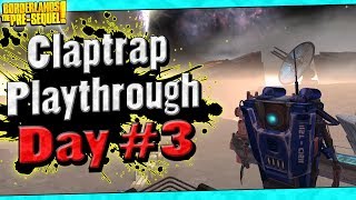 Borderlands The PreSequel  Claptrap Playthrough Funny Moments And Drops  Day 3 [upl. by Angel781]