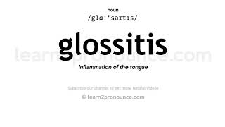 Pronunciation of Glossitis  Definition of Glossitis [upl. by Juana]