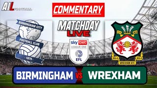 BIRMINGHAM vs WREXHAM Live Commentary EFL League ONE Football Stream  Livescores [upl. by Laved849]