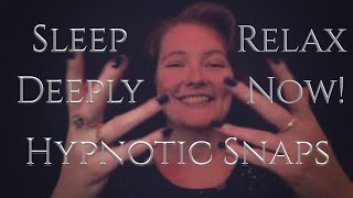 ASMR Snapping  Sleep Hypnosis for Relaxation 💫 Real Hypnotherapist 💫 [upl. by Charmaine]