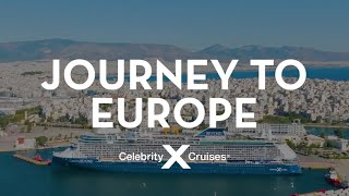 Journey to Europe with Celebrity Cruises [upl. by Arundell]