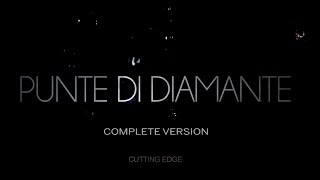 PUNTE DI DIAMANTE  CUTTING EDGE COMPLETE VERSION [upl. by Nidia]