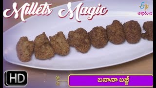 Banana Bajji  Milets Magic  23rd April 2019  ETV Abhiruchi [upl. by Nilyak826]