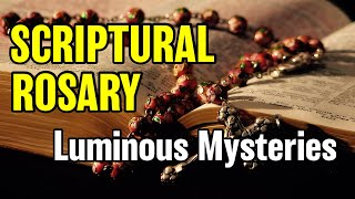 Scriptural Rosary Luminous Mysteries ✝︎ Thursdays ✝︎ The Rosary with Scripture [upl. by Jeddy]