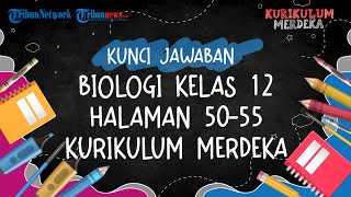 Kunci Jawaban Biologi Kelas 12 Halaman 50 51 52 53 54 55 Kurikulum Merdeka Uji Kompetensi [upl. by Arhas88]