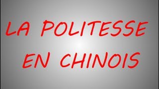 Apprendre le chinois  Les formules de politesse en chinois [upl. by Eirffej]