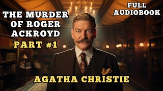 The Murder of Roger Ackroyd Audiobook  Part 1  Agatha Christie Audiobooks on Youtube [upl. by Attenaz]