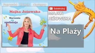 12 Majka Jeżowska  Na Plaży [upl. by Ativad]