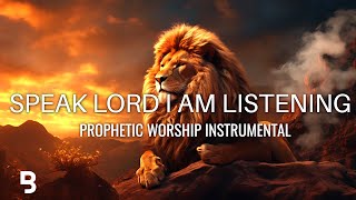 Powerful Prophetic Worship Music Speak Lord I Am Listening [upl. by Normand]