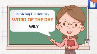 Wily In Hindi  HinKhoj  Dictionary Word of the Day [upl. by Bartholomeus263]